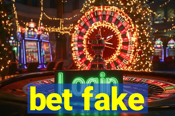 bet fake